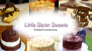 Little Sister Sweets Blog turned Baking Show!